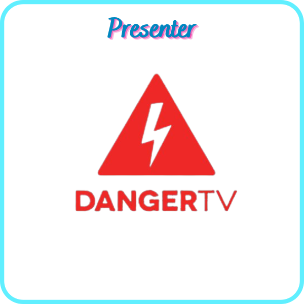 Danger TV Presenter
