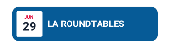 LA Roundtables